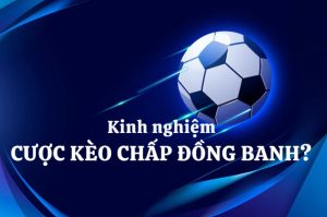 Kèo Chấp Đồng Banh Là Gì